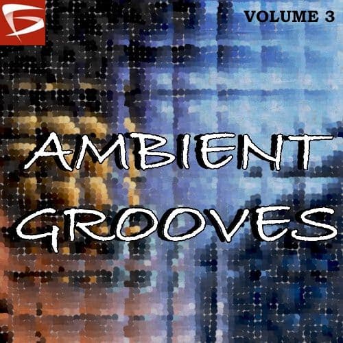 Ambient Grooves Volume 3