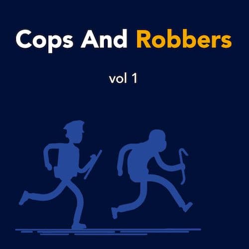 Cops And Robbers Volume 1