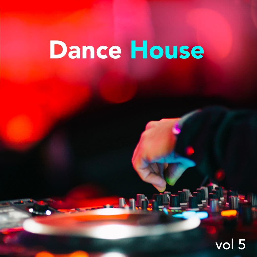 Dance And House Volume 5