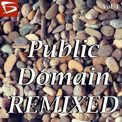 Public Domain Remixed Volume 1