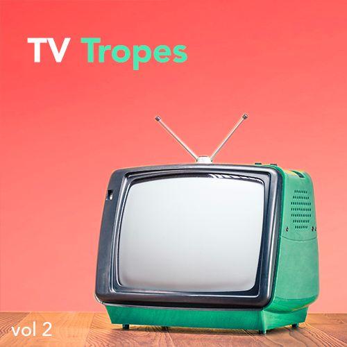 TV Tropes Volume 2