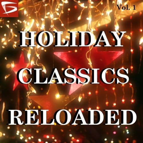 Holiday Classics Reloaded Volume 1
